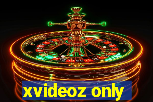 xvideoz only